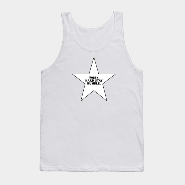 Work Hard Stay Humble With Star Tank Top by BlackMeme94